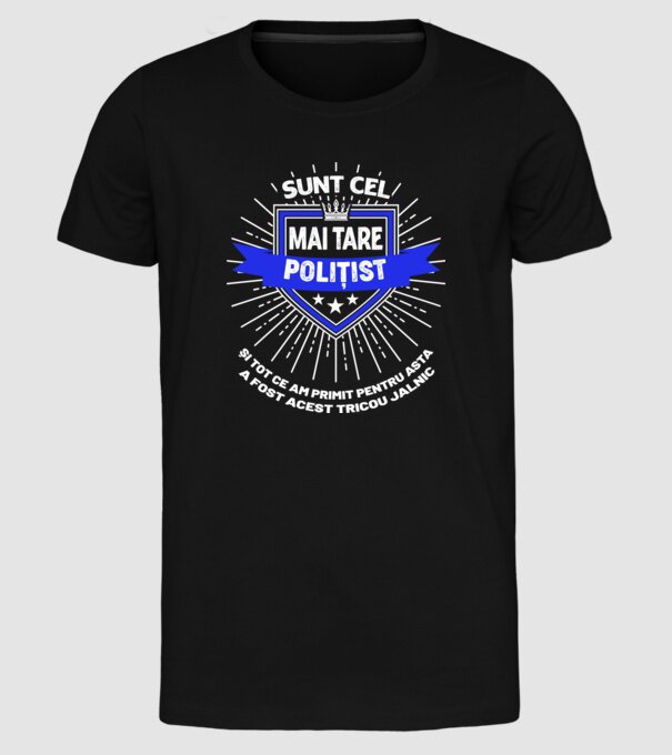 Sunt cel mai tare polițist și tot ce am primit pentru asta a fost acest tricou jalnic model negru pe tricou