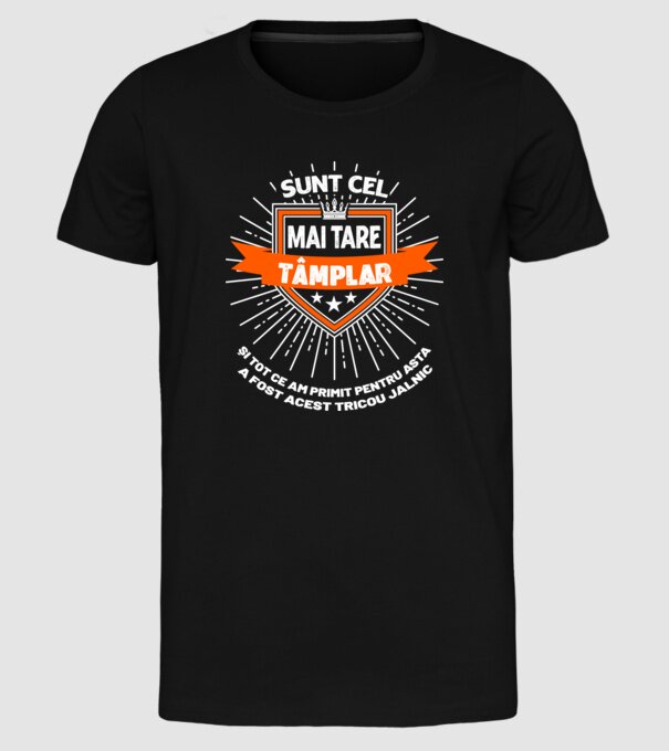 Sunt cel mai tare tâmplar și tot ce am primit pentru asta a fost acest tricou jalnic model negru pe tricou