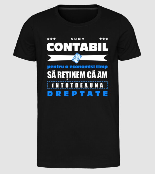 sunt contabil, pentru a economisi timp, să reținem că am întotdeauna dreptate D3386618 model negru pe tricou
