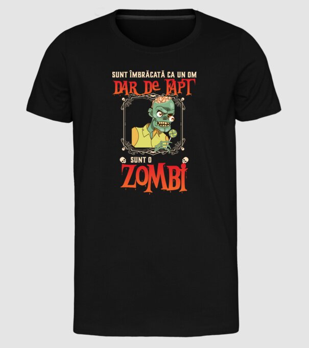 sunt îmbrăcat ca un om, dar de fapt sunt un zombi model negru pe tricou