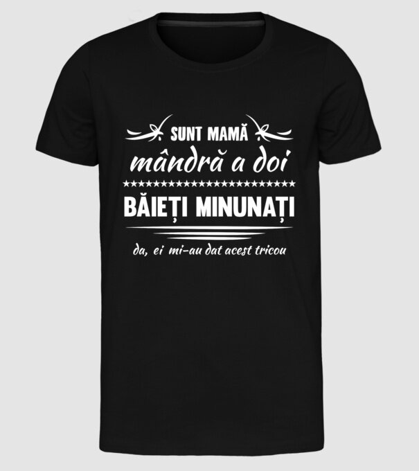 Sunt Mamă mândră a doi băieți minunați - da, ei mi-au dat acest tricou model negru pe tricou