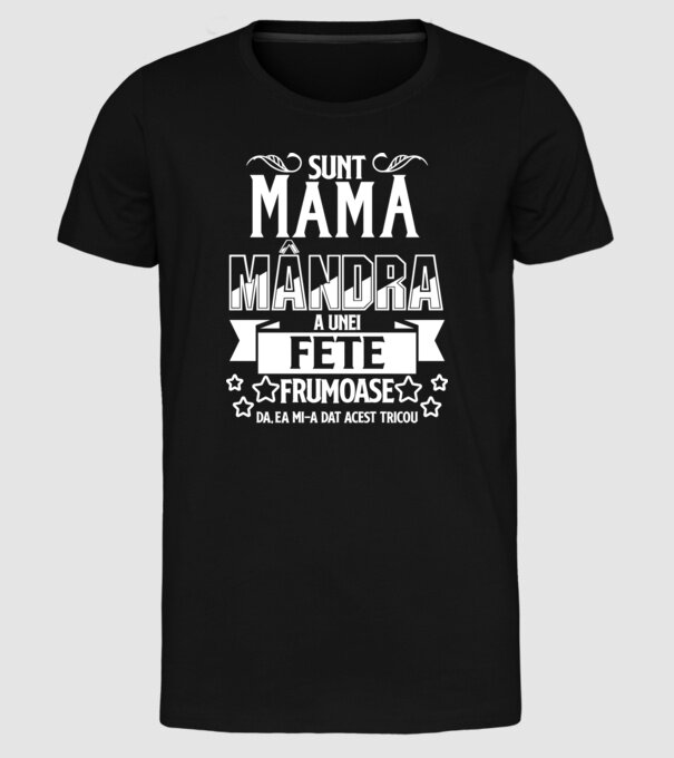 Sunt mama mândră a unei fete frumoase - da, ea mi-a dat acest tricou model negru pe tricou