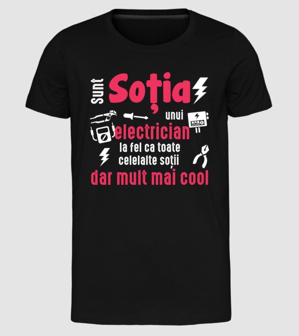 sunt soția unui electrician, la fel ca toate celelalte soții, dar mult mai cool D4337486 model negru pe tricou