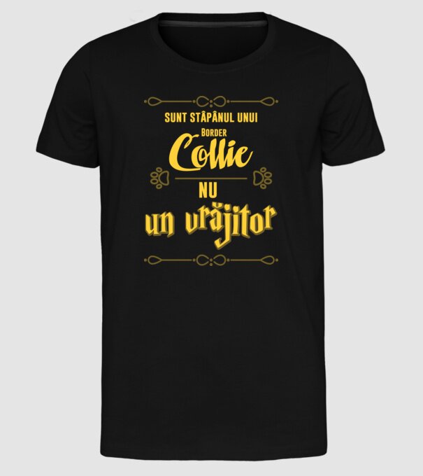 sunt stăpânul unui border collie, nu un vrăjitor model negru pe tricou