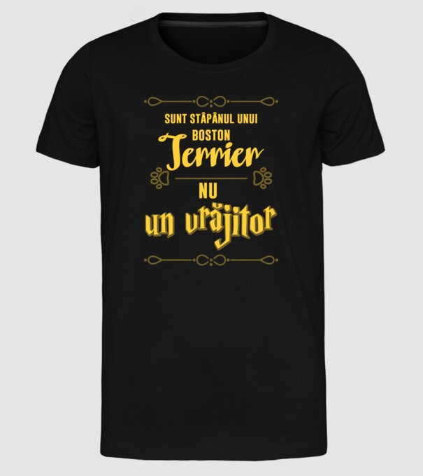 sunt stăpânul unui boston terrier, nu un vrăjitor model negru pe tricou