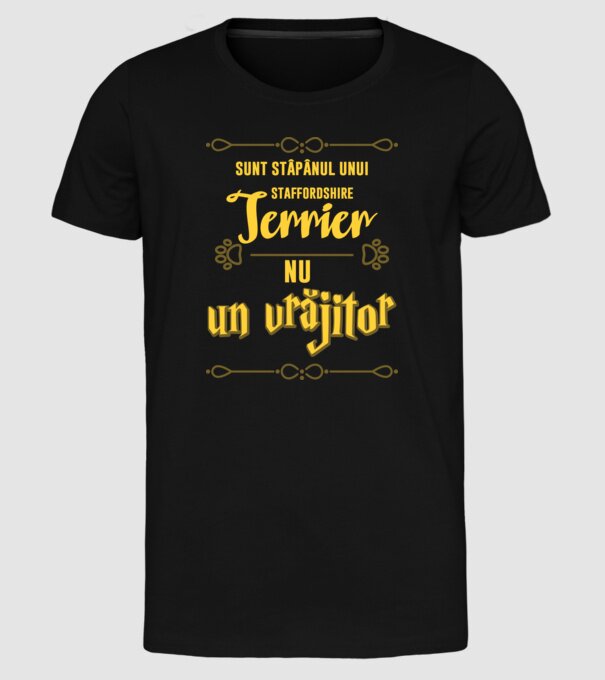 sunt stăpânul unui staffordshire terrier, nu un vrăjitor model negru pe tricou