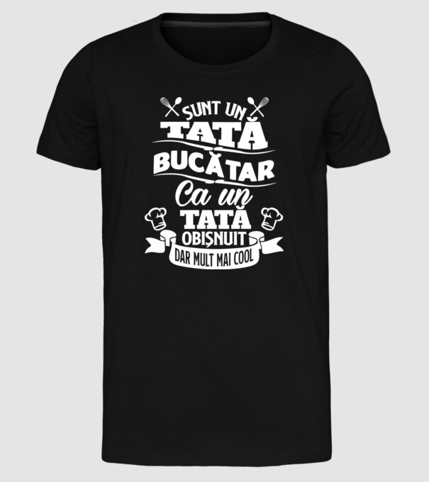 Sunt un tată bucătar model negru pe tricou