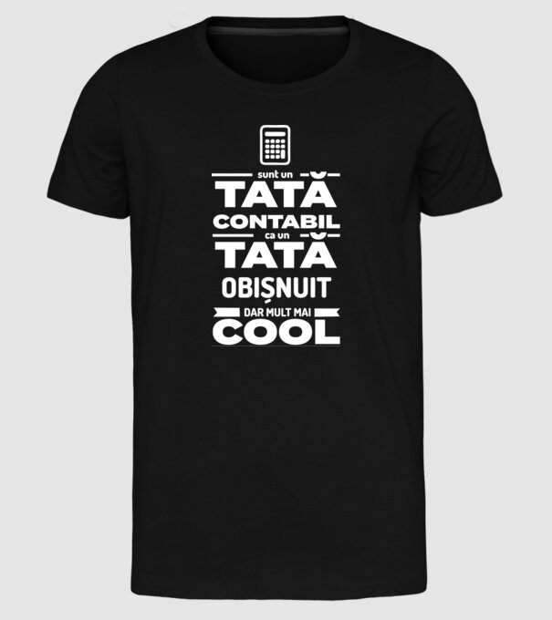 sunt un tată contabil, ca un tată obișnuit, dar mult mai cool model negru pe tricou