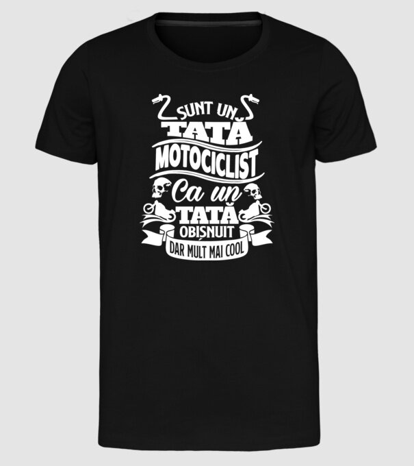 Sunt un tată motociclist, ca un tată obișnuit, dar mult mai cool model negru pe tricou