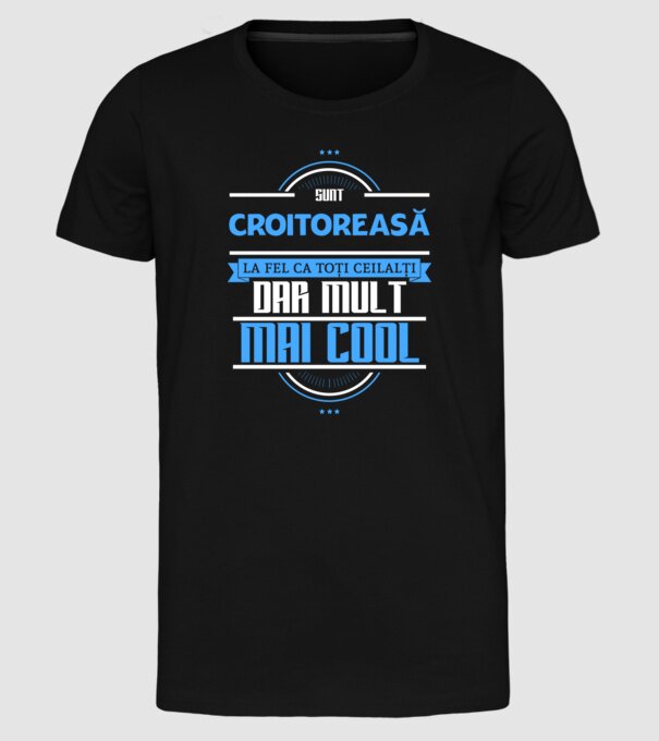 Sunt croitoreasă, la fel ca toți ceilalți, dar mult mai cool model negru pe tricou