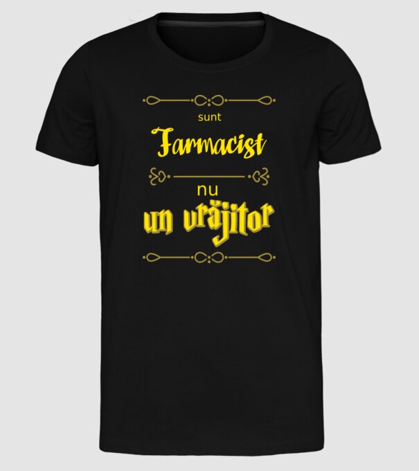 Sunt farmacist, nu un vrăjitor model negru pe tricou