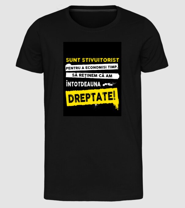 sunt STIVUITORIST, pentru a economisi timp, să reținem că am întotdeauna dreptat model negru pe tricou