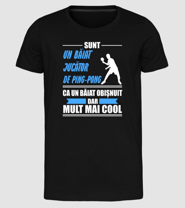 sunt un băiat jucător ping-pong, ca un băiat obișnuit, dar mult mai cool model negru pe tricou