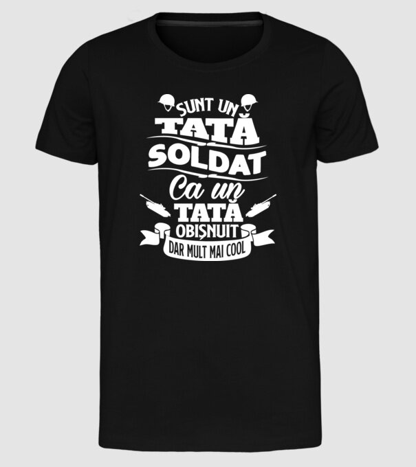 Sunt_un tată soldat model negru pe tricou