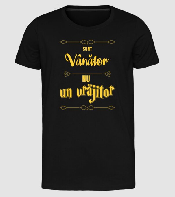 Sunt vânător, nu un magician model negru pe tricou