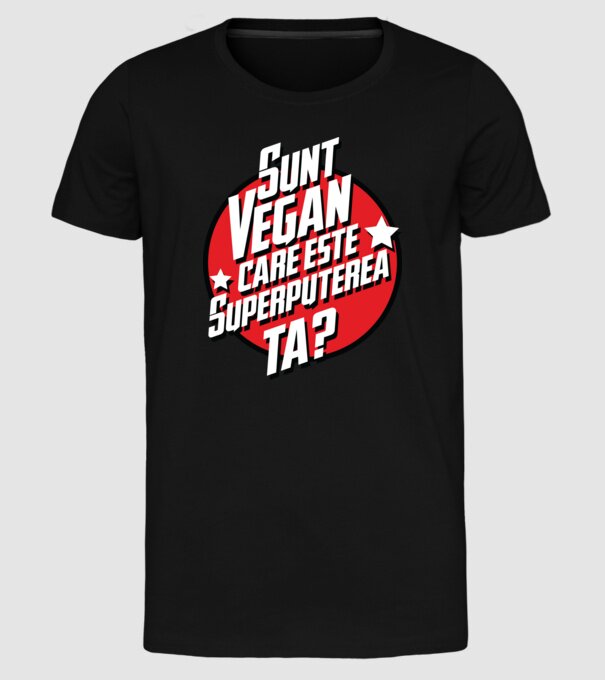 sunt vegan, care este superputerea ta? model negru pe tricou