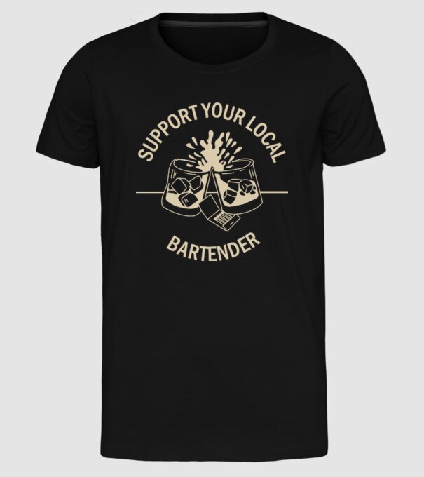 Support your local bartender model negru pe tricou