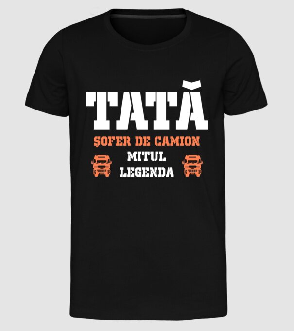 tată, șofer de camion, mitul, legenda model negru pe tricou