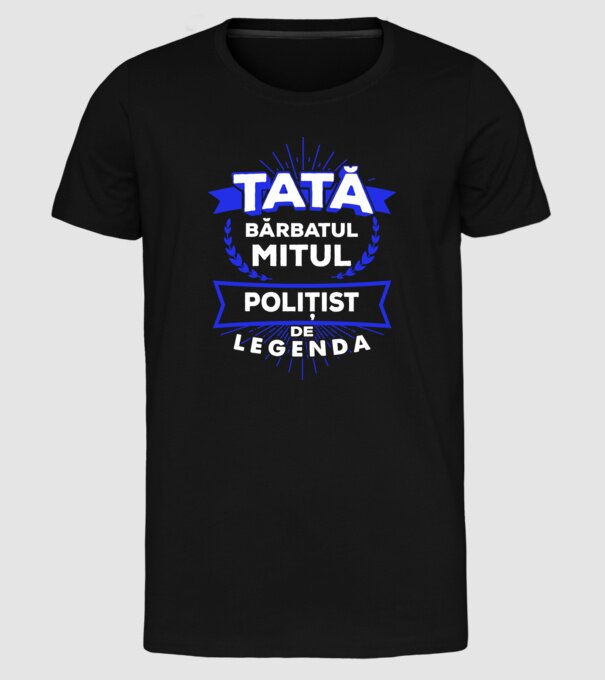 Tată - bărbatul, mitul, polițist de legendă model negru pe tricou