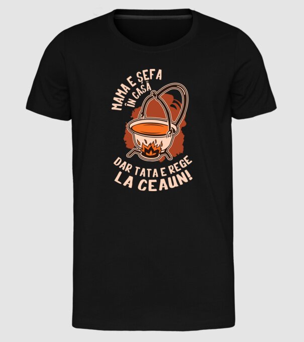 Mama e șefa în casă, dar tata e rege la ceaun! model negru pe tricou