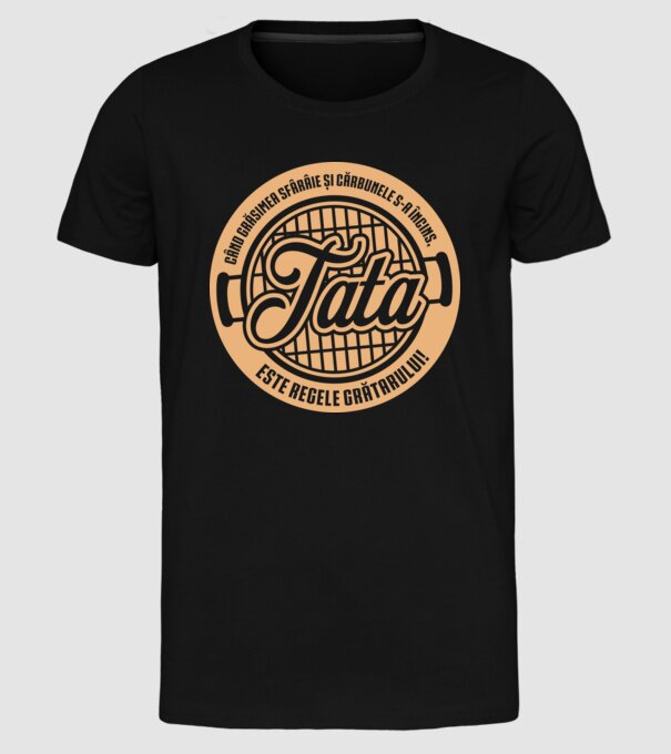 Când grăsimea sfârâie și cărbunele s-a încins, tata este regele grătarului! model negru pe tricou