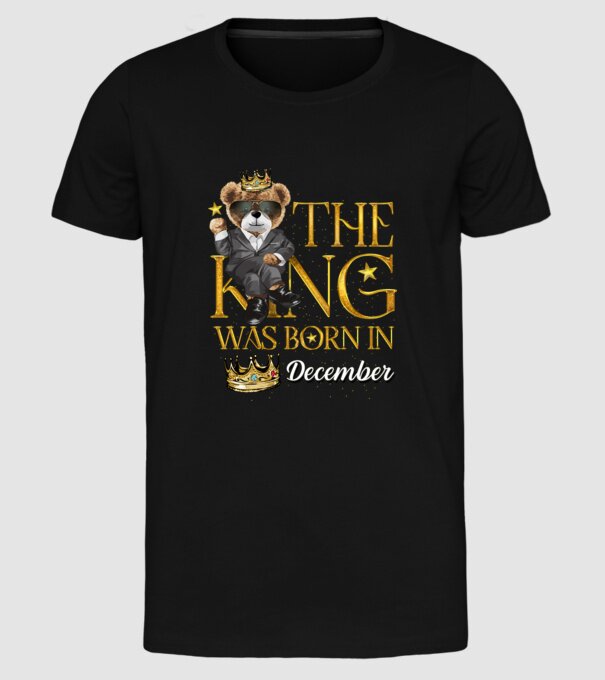 The king was born int DECEMBER model negru pe tricou