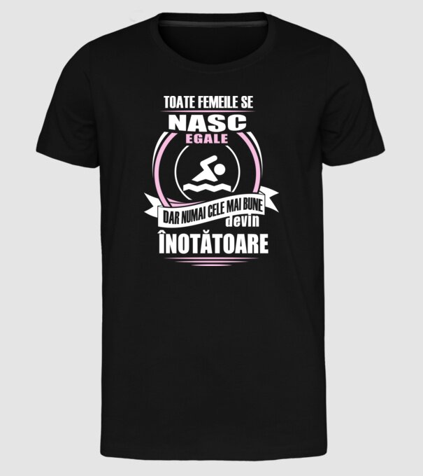 toate femeile se nasc egale, dar numai cele mai bune devin înotătoare model negru pe tricou
