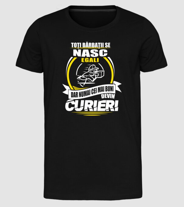 Toți bărbații se nasc egali curieri model negru pe tricou