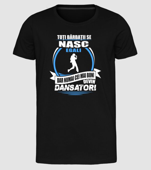 Toți bărbații se nasc egali dansatori model negru pe tricou