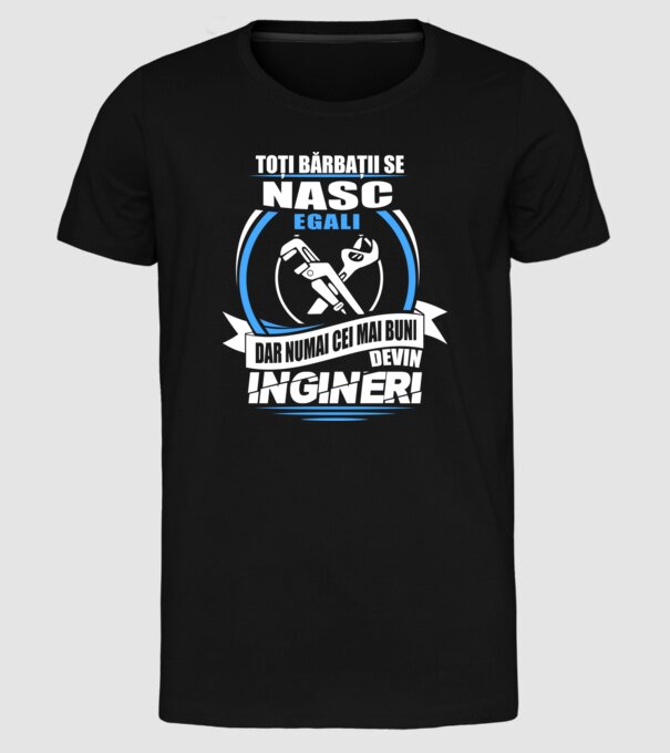 Toți bărbații se nasc egali ingineri model negru pe tricou