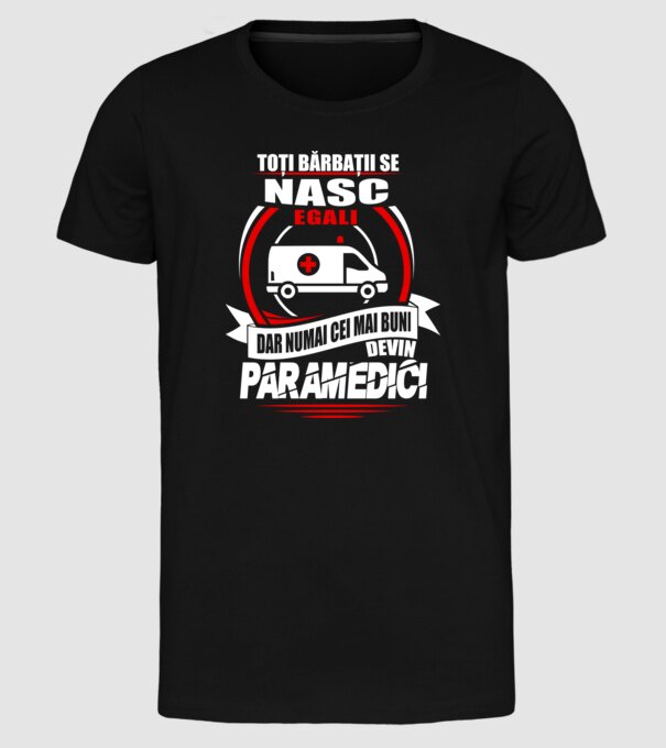 Toți bărbații se nasc egali paramedici model negru pe tricou