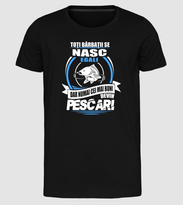 Toți bărbații se nasc egali pescari model negru pe tricou
