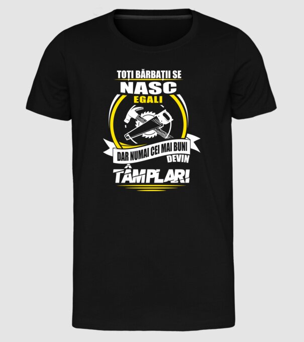 Toți bărbații se nasc egali tâmplari model negru pe tricou