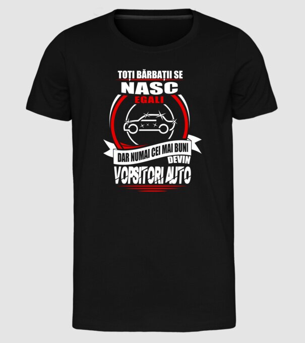 Toți bărbații se nasc egali vopsitori auto model negru pe tricou