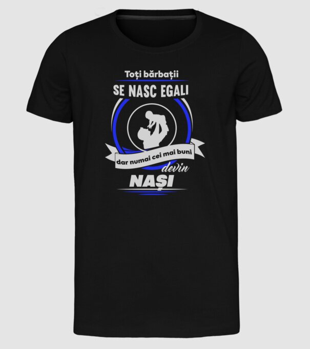 Toți bărbații se nasc egali, dar numai cei mai buni devin nași model negru pe tricou