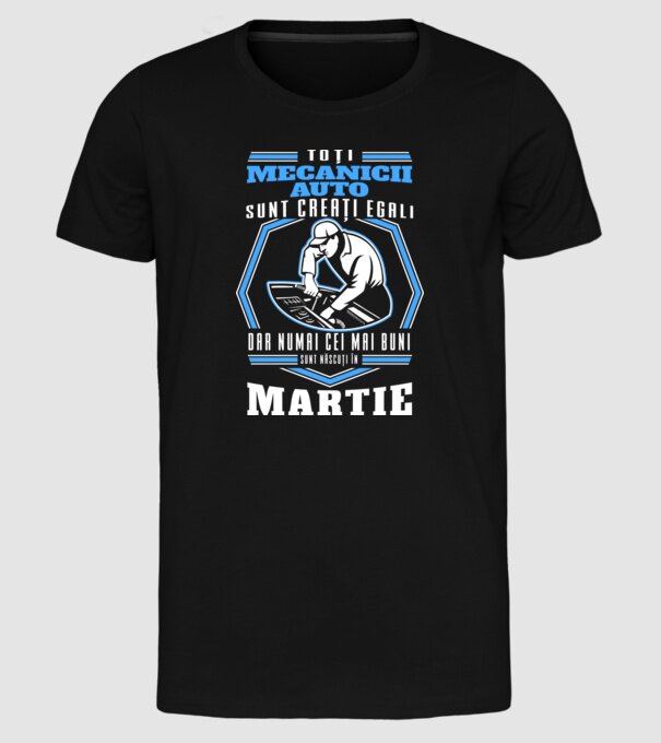 Toți mecanicii auto sunt creați egali, dar numai cei mai buni sunt născuți în martie model negru pe tricou
