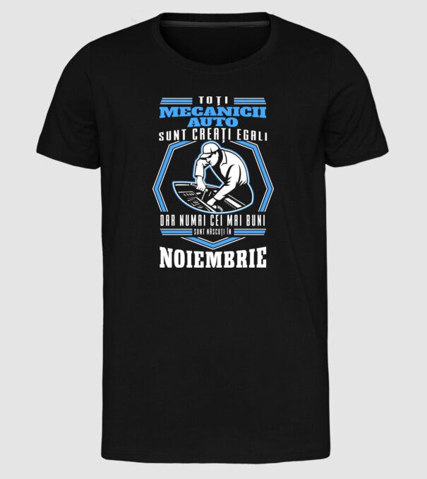 Toți mecanicii auto sunt creați egali, dar numai cei mai buni sunt născuți în noiembrie model negru pe tricou