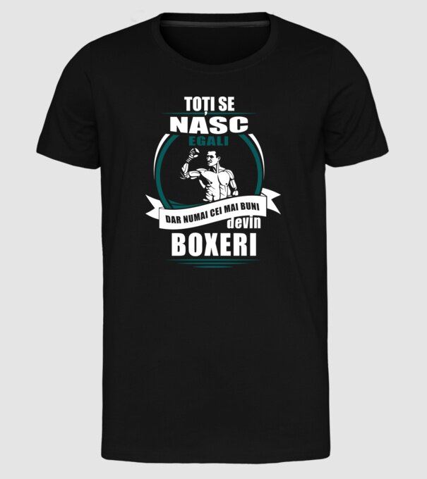 toți se nasc egali, dar numai cei mai buni devin boxeri model negru pe tricou