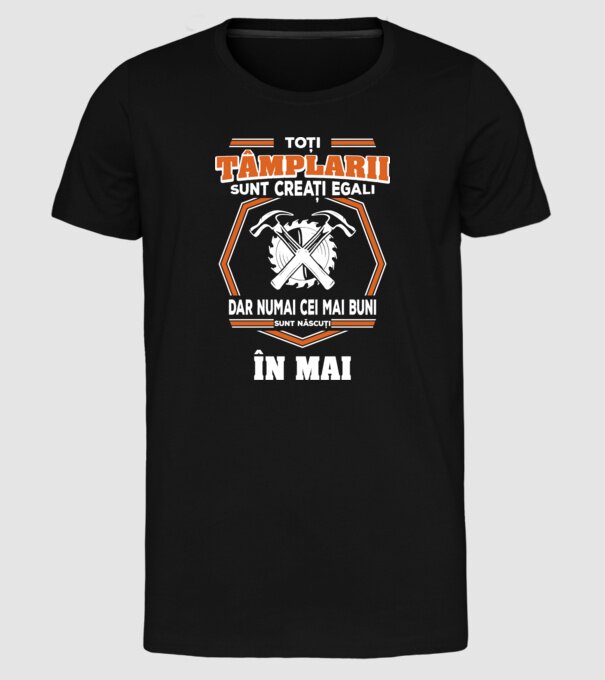 toți tâmplarii sunt creați egali, dar numai cei mai buni sunt născuți în mai model negru pe tricou