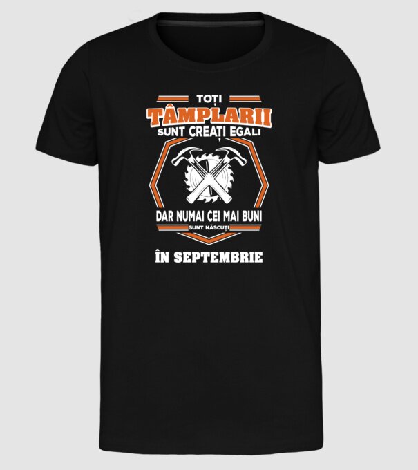 toți tâmplarii sunt creați egali_septembrie model negru pe tricou
