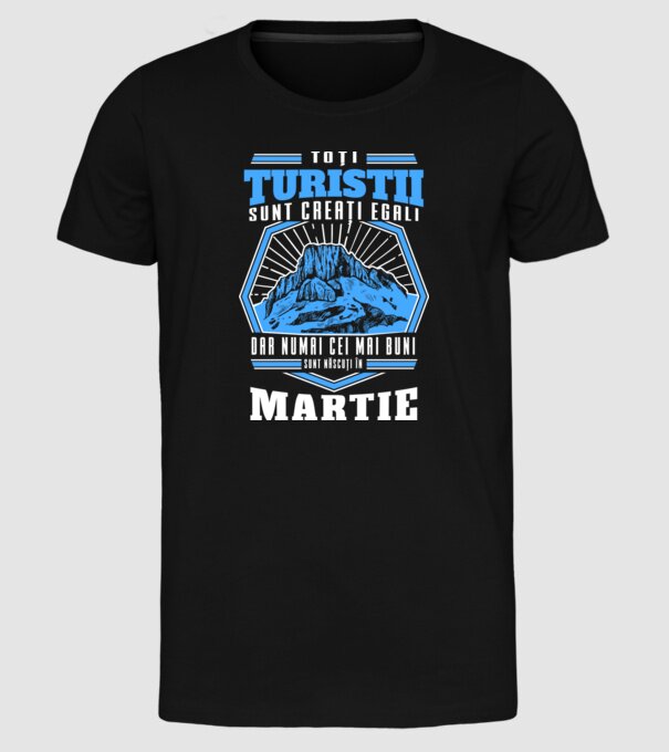 Toți amatorii de drumeții sunt creați egali, dar numai cei mai buni sunt născuți în martie model negru pe tricou