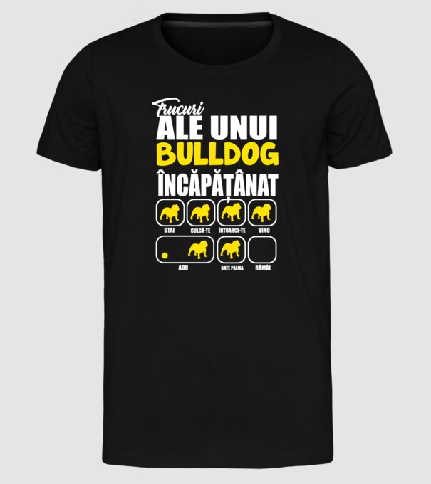 trucuri ale unui bulldog englezesc încăpățânat stai, culcă-te, întoarce-te, vino, adu, bate palma, rămâi model negru pe tricou