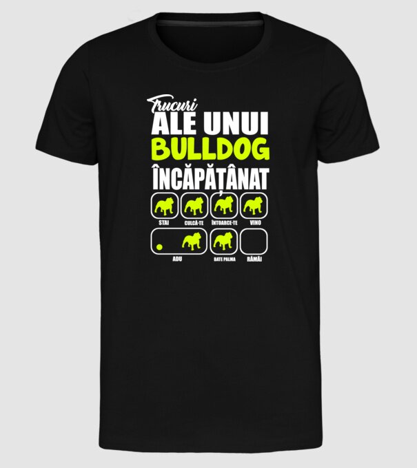 trucuri ale unui bulldog englezesc încăpățânat stai, culcă-te, întoarce-te, vino, adu, bate palma, rămâi model negru pe tricou