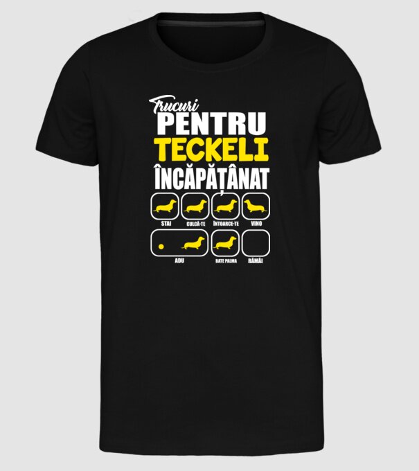 trucuri pentru Teckeli încăpățânați stai culcă-te întoarce-te vino adu bate palma rămâi model negru pe tricou