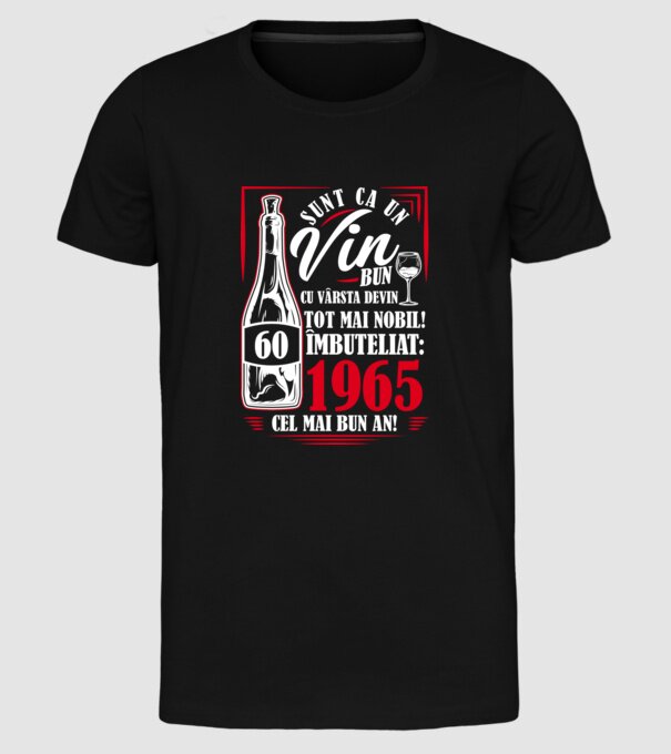 Un Vin Bun 1965 - Negru model negru pe tricou