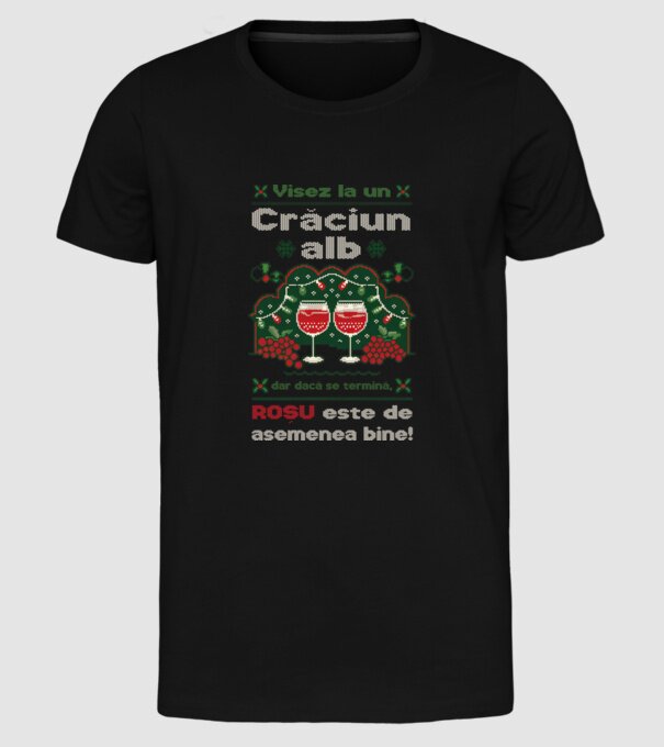 Visez la un Crăciun alb dar dacă se termină, Roșu este de asemenea bine! Negru model negru pe tricou