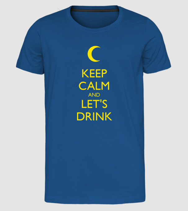 keep calm and lets drink model albastru regal pe tricou