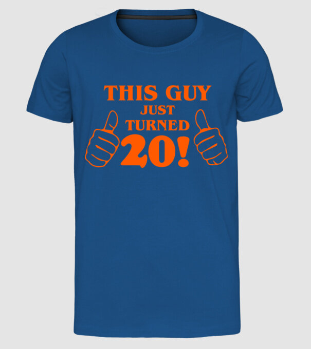 This guy just turned - 20 model albastru regal pe tricou