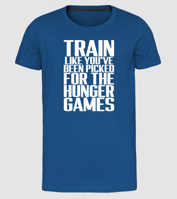 Train like youve been picked for the hunger games model albastru regal pe tricou