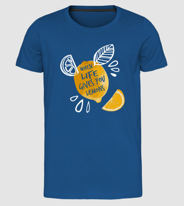 When life gives you lemons... model albastru regal pe tricou